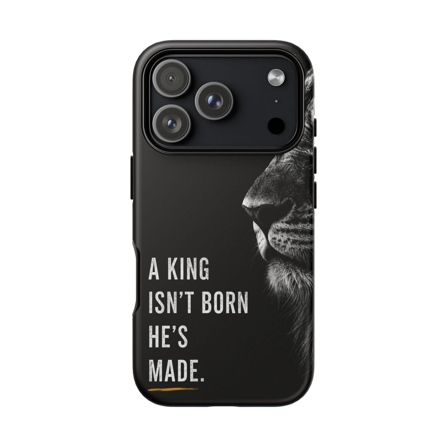 A King Isn't Born, He's Made™ Matte Tough Phone Case