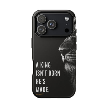A King Isn't Born, He's Made™ Matte Tough Phone Case