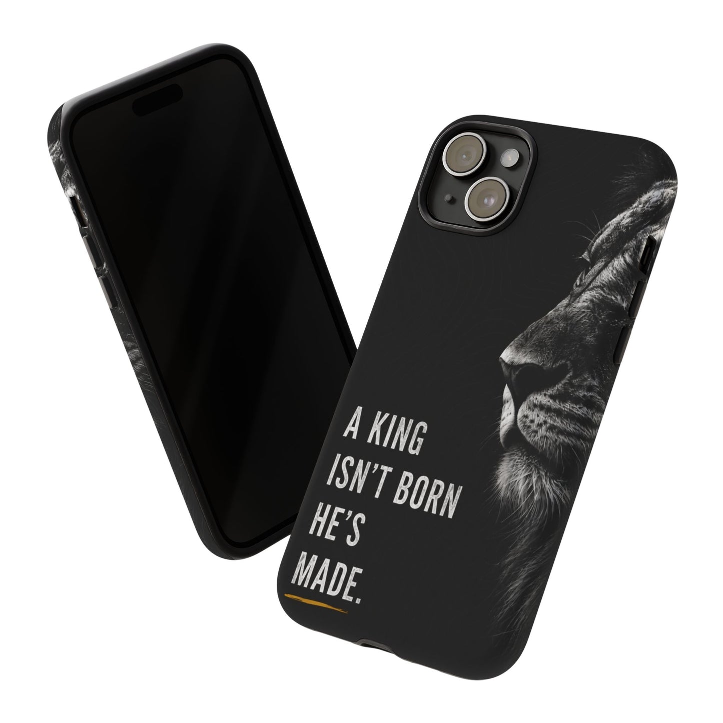 A King Isn't Born, He's Made™ Matte Tough Phone Case