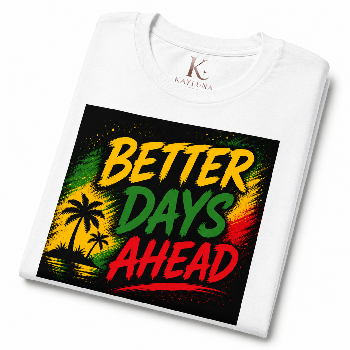 Better Days Ahead Motivational Tee