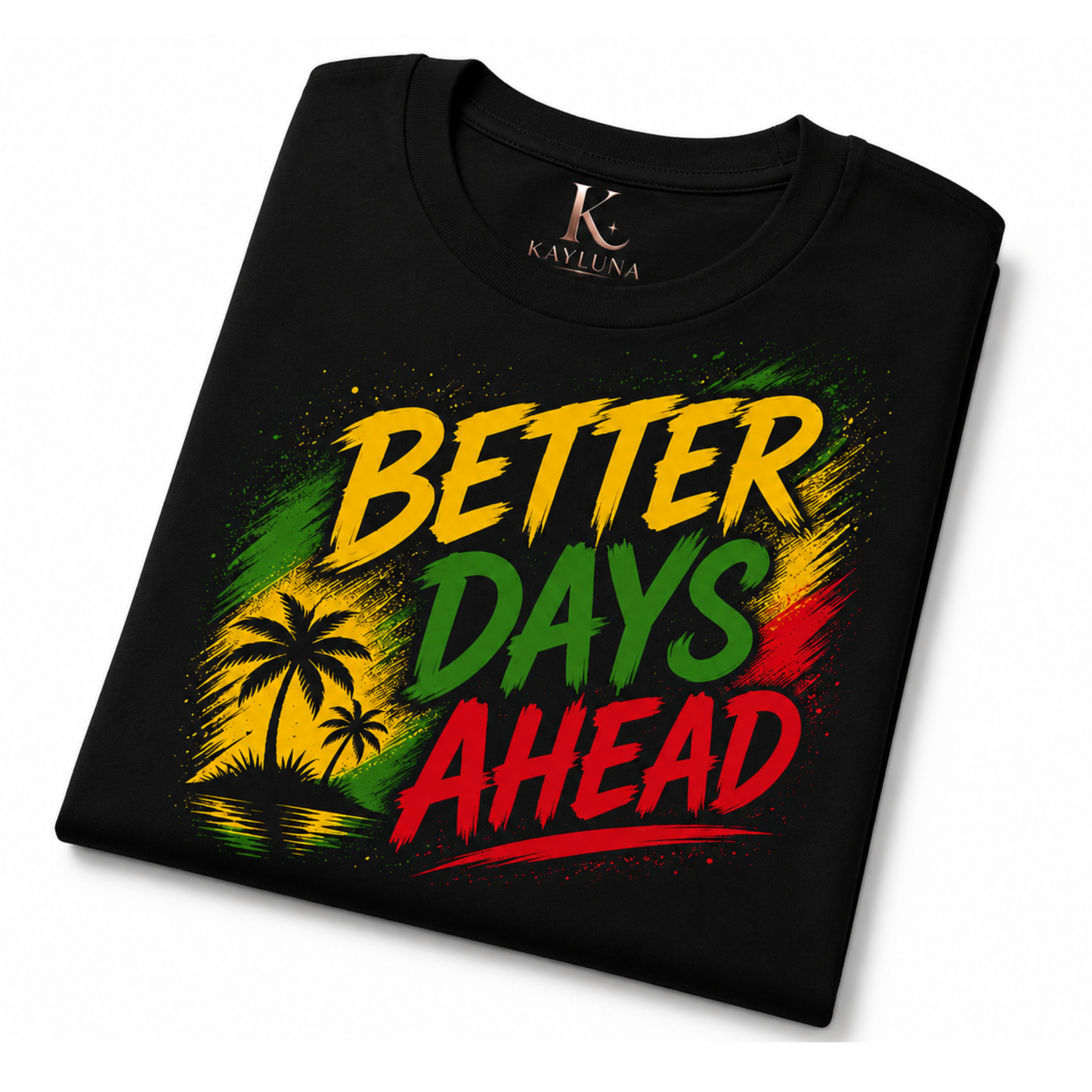 Better Days Ahead Motivational Tee