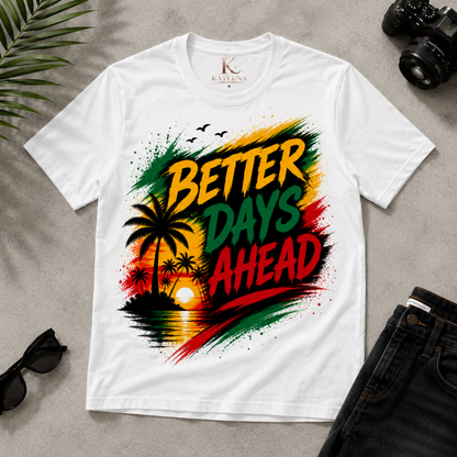 Better Days Ahead Motivational Tee