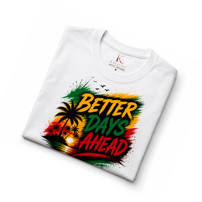 Better Days Ahead Motivational Tee