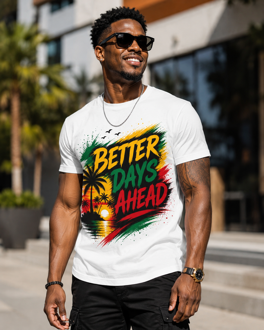 Better Days Ahead Motivational Tee